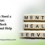 Signs You Need a Psychiatrist